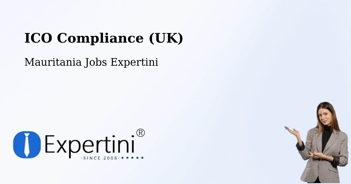 UK Data Protection & ICO Compliance – Mauritania - Mauritania Jobs Expertini