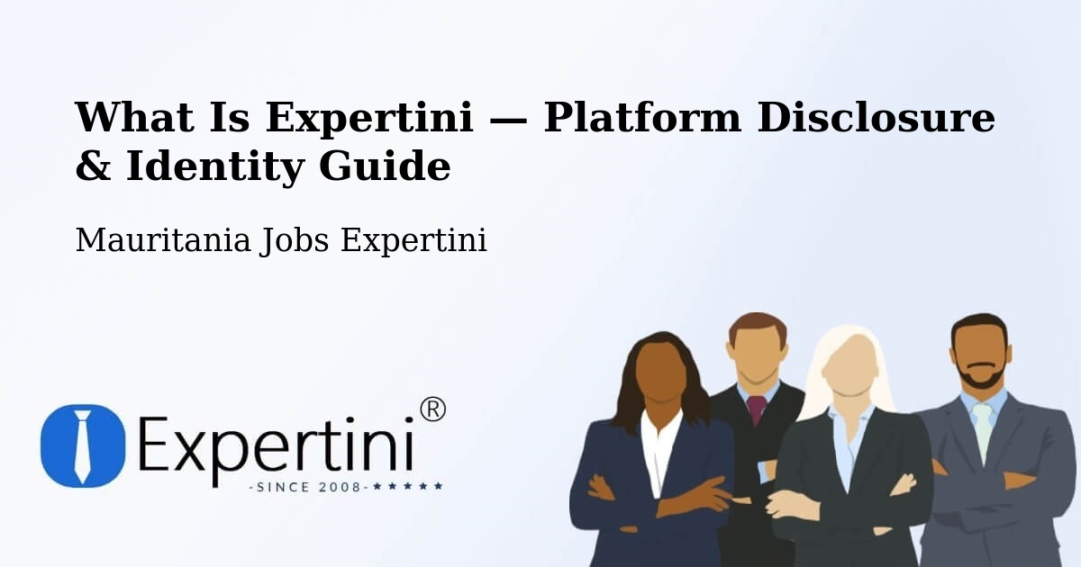 What Is Expertini — Platform Disclosure & Identity Guide – Mauritania